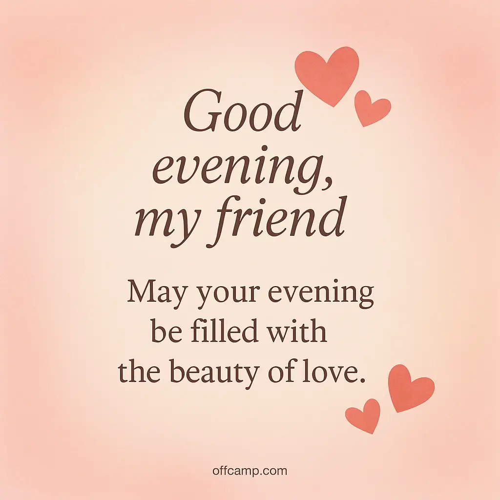 Romantic good evening message for friend with soft colors and love themed quotes